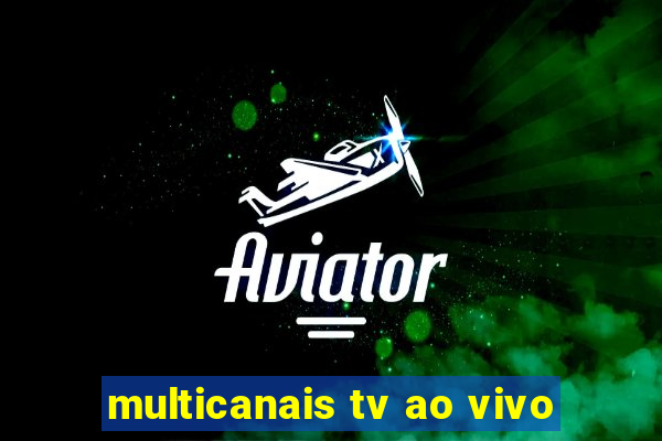 multicanais tv ao vivo